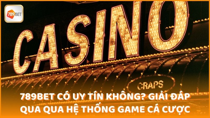 789bet Co Uy Tin Khong Giai Dap Qua Qua He Thong Game Ca Cuoc