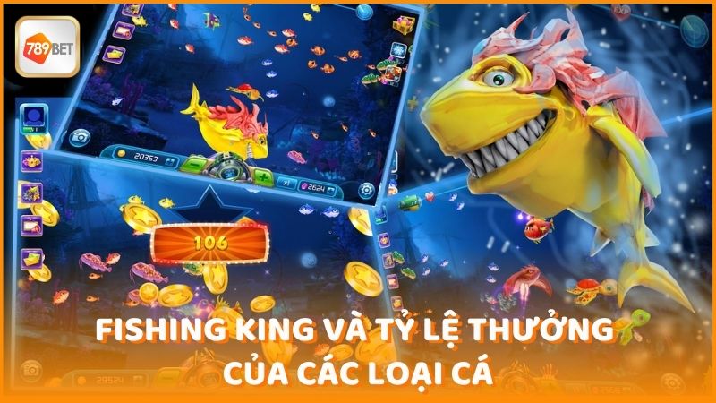 Fishing King Va Ty Le Thuong Cua Cac Loai Ca