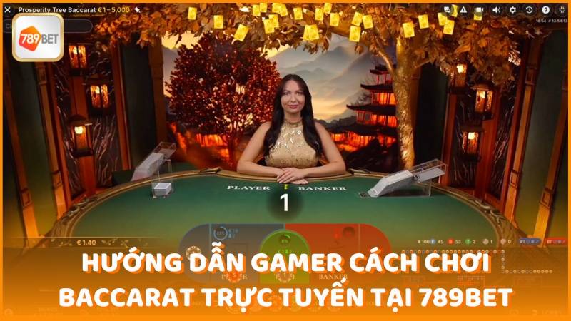 Huong Dan Gamer Cach Choi Baccarat Truc Tuyen Tai 789bet (1)