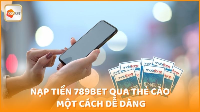 Nap Tien 789bet Qua The Cao Mot Cach De Dang