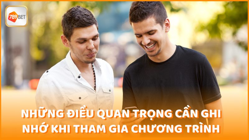 Nhung Dieu Quan Trong Can Ghi Nho Khi Tham Gia Chuong Trinh