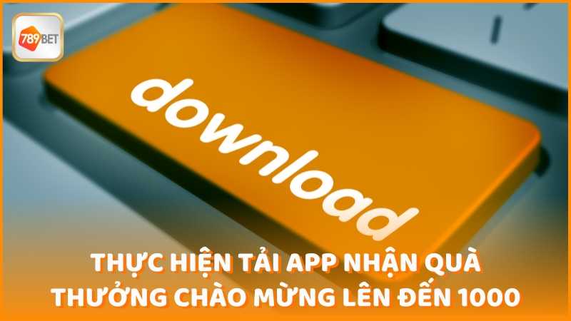 Thuc Hien Tai App Nhan Qua Thuong Chao Mung Len Den 1000 (1)